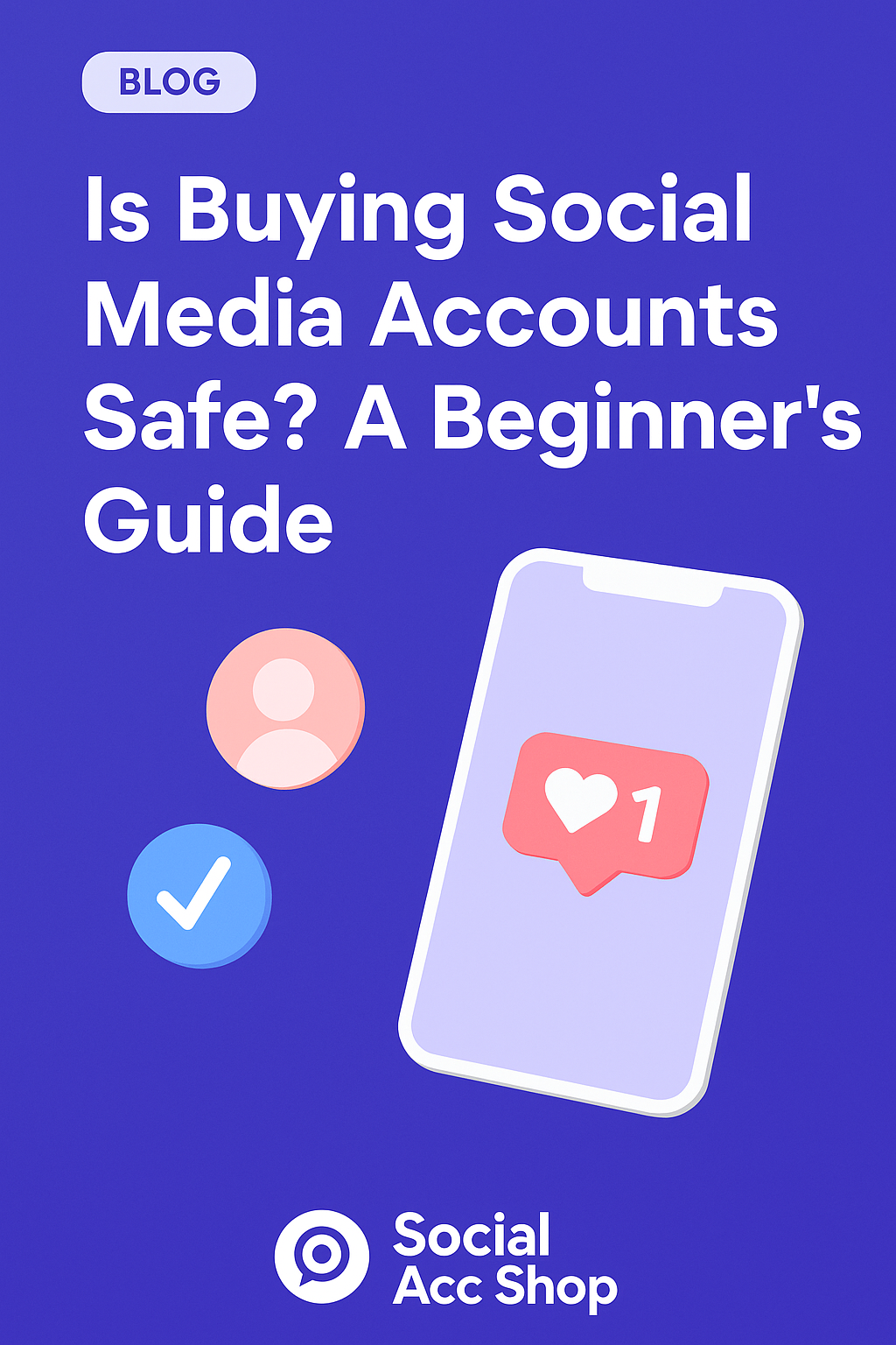 📢 Is Buying Social Media Accounts Safe? A Beginner’s Guide